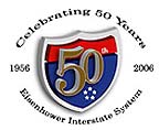 The 50th Anniversary logo is a red and blue shield with '50th' in the center. The following text surrounds the shield:  'Celebrating 50 Years, Eisenhower Interstate System, 1956-2006'